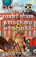 How I survived giant bugs attacking my school | Caleb Ortega | 