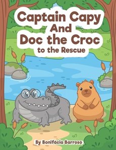 Captain Capy And Doc the Croc to the Rescue