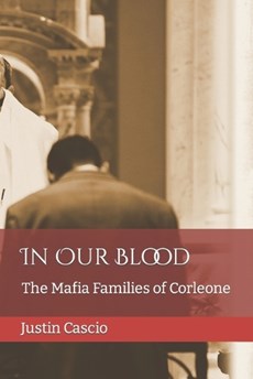 In Our Blood: The Mafia Families of Corleone