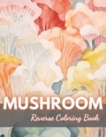 Mushroom Reverse Coloring Book | Hermine Walter | 
