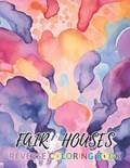 Fairy Houses Reverse Coloring Book | Jason Ward | 