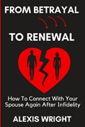From Betrayal To Renewal | Alexis Wright | 