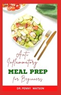 Anti Inflmmatory Meal Prep for Beginners | Penny Watson | 
