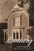 Country, a Gables and Gingerbread Story | Mollie ` Lyon | 