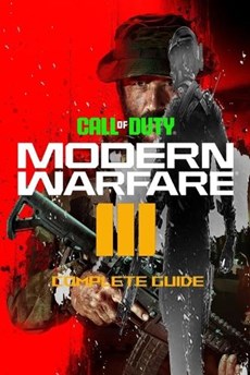 Call Of Duty Modern Warfare 3: Complete Guide: Best Tips and Cheats, Walkthrough, Strategies