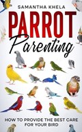 Parrot Parenting | Samantha Khela | 
