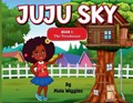 Juju Sky: Book 1: The Treehouse | Maia Wiggins | 