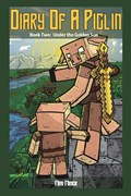 Diary of a Piglin Book 2 | Mini Miner ; Waterwoods Fiction | 
