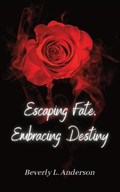 Embracing Fate Embracing Destiny | Beverly Anderson | 