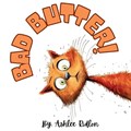 Bad Butter! | Ashlee Ridlon | 