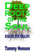 Deep Roots of the Soul | Tammy Henson | 