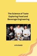 The Science of Taste Exploring Food and Beverage Engineering | Ayn Rand | 