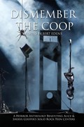 Dismember The Coop | Bert Edens | 