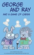 George And Ray: And A Game Of Chess | Anthony Rolando | 