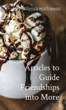 Articles to Guide Friendships into More