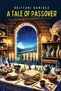 A Tale of Passover | Brittani Ramirez | 