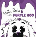 Stella Bella and the Purple Goo | Jonna Thames | 