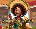 Zuri's Taco Wish | Tiara Turner ; Zuri Boddy | 