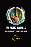 The Music Business | Eli Rogers | 