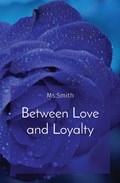 Between Love and Loyalty | Ms. Smith | 