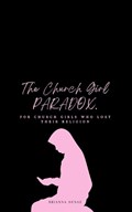 The Church Girl Paradox | Brianna Denae | 