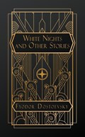 White Nights and Other Stories | Fyodor Dostoevsky | 