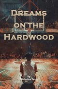 Dreams on the Hardwood | Nicholas Zeng | 