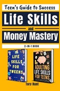 Teen's Guide to Success Life Skills and Money Mastery | Tory Hunt | 