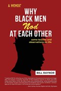 Why Black Men Nod at Each Other | Bill Raynor | 