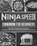 Ninja Speedi Cookbook for Beginners | Kieran Ellis | 