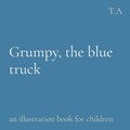 Grumpy, the blue truck | Adriana Bel | 
