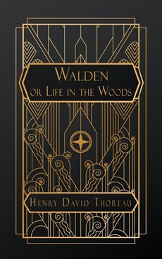 Walden; or, Life in the Woods, and