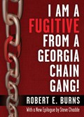 I Am a Fugitive from a Georgia Chain Gang! | Robert Elliot Burns | 