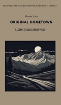 ORIGINAL HOMETOWN - A Complete Collection of Poems | Shutao Liao | 