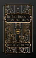 Idle Thoughts of an Idle Fellow | Jerome K Jerome | 