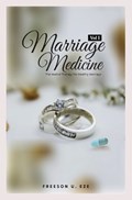 Marriage Medicine | Freeson Uzoma Eze | 