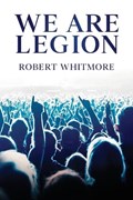 We Are Legion | Robert Whitmore | 