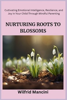 Nurturing Roots to Blossoms