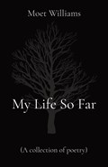 My Life So Far | Moet Williams | 