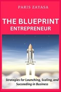 The Blueprint Entrepreneur | Paris Zayasa | 