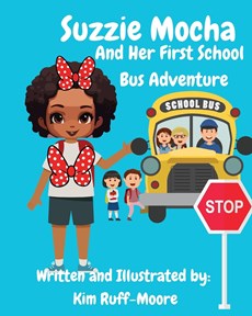 Suzzie Mocha And Her First School Bus Adventure