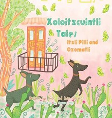 Xoloitzcuintli Tales Itzli Pilli and Ozomatli