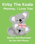 Mommy, I Love You | Kim Ruff-Moore | 
