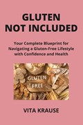 Gluten Not Included | Vita Krause | 