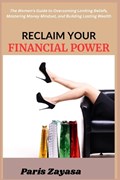 Reclaim Your Financial Power | Paris Zayasa | 