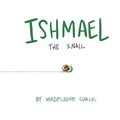Ishmael The Snail (Paperback) | Madeleine Chalk | 