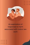 An exploration of responses to harm associated with indoor sex work | Vinny Rubio | 