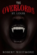 The Overlords - St. Louis | Robert Whitmore | 