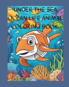 Under The Sea Ocean Life Animal Coloring Book: sea creatures dinosaur mermaid beach for kids children toddlers drawing tracing