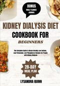 Kidney Dialysis Diet Cookbook for Beginners | Lysandra Quinn | 